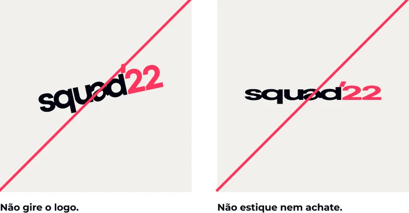 Não gire o logo. · Não estique nem achate.